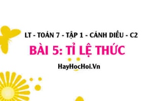 Tính chất của tỉ lệ thức, Khái niệm Tỉ lệ thức là gì? Toán 7 bài 5 Cánh Diều